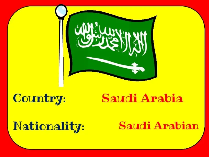 Country: Nationality: Saudi Arabia Saudi Arabian