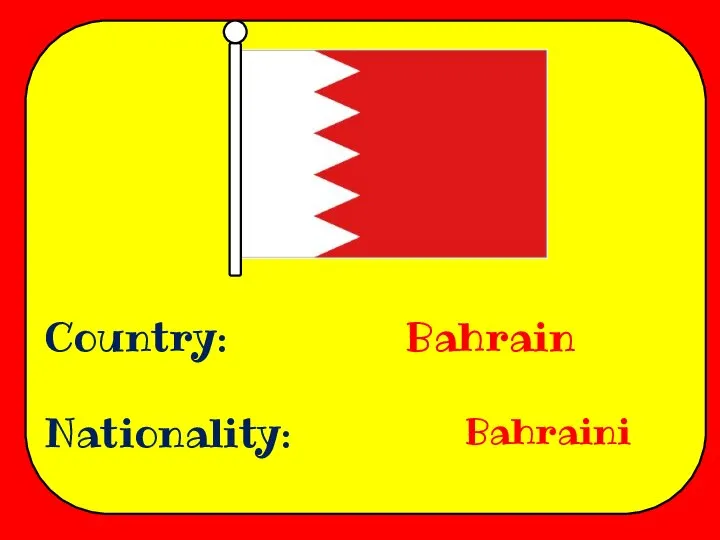 Country: Nationality: Bahrain Bahraini