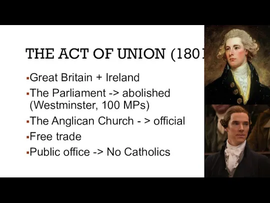 THE ACT OF UNION (1801) Great Britain + Ireland The Parliament