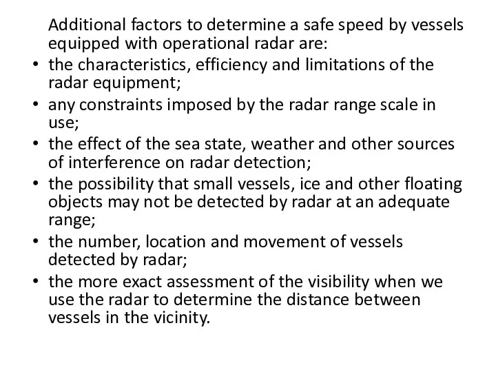 Additional factors to determine a safe speed by vessels equipped with