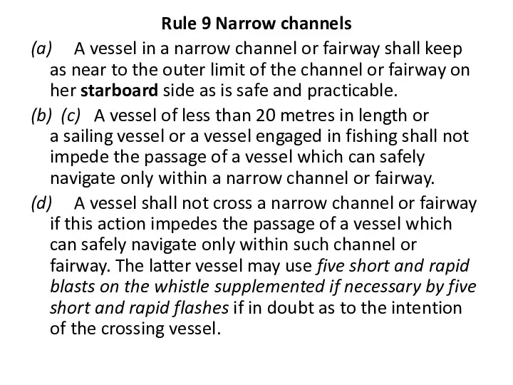 Rule 9 Narrow channels (a) A vessel in a narrow channel