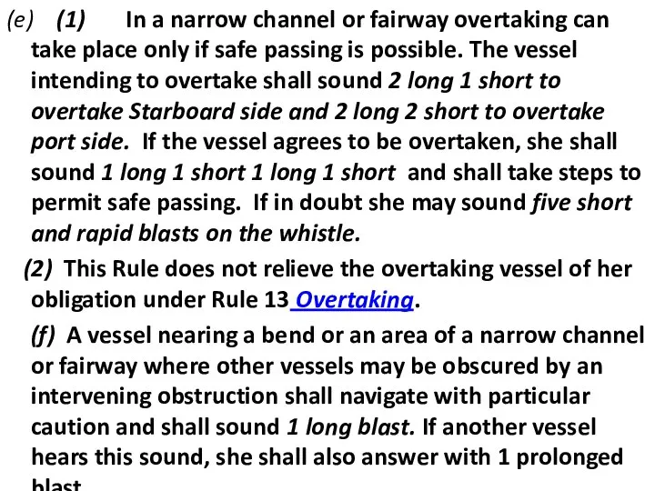 (e) (1) In a narrow channel or fairway overtaking can take