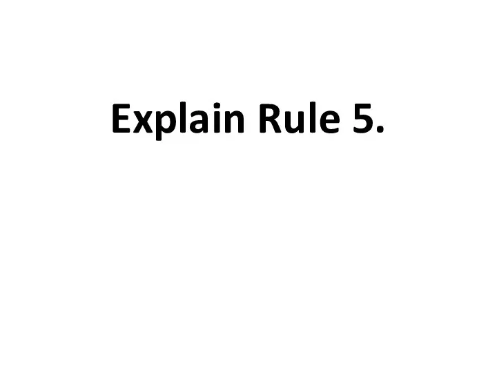 Explain Rule 5.