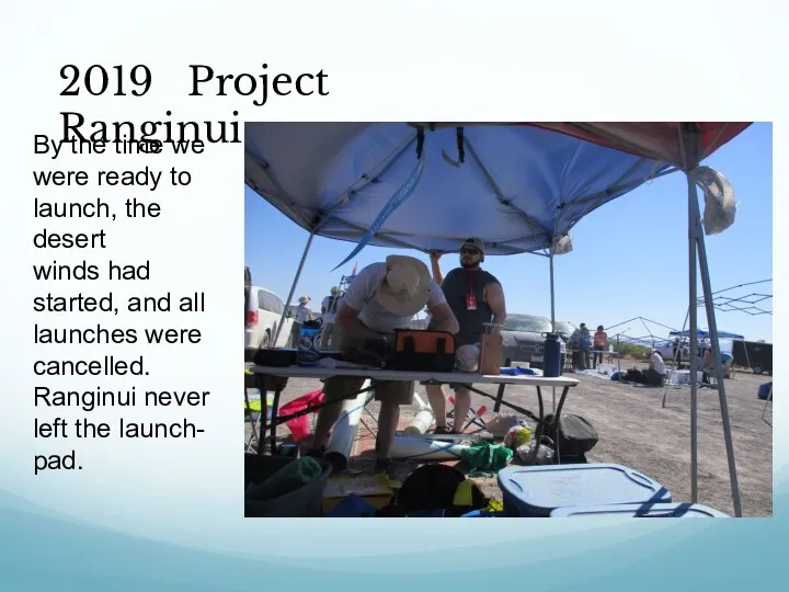 2019 Project Ranginui By the time we were ready to launch,