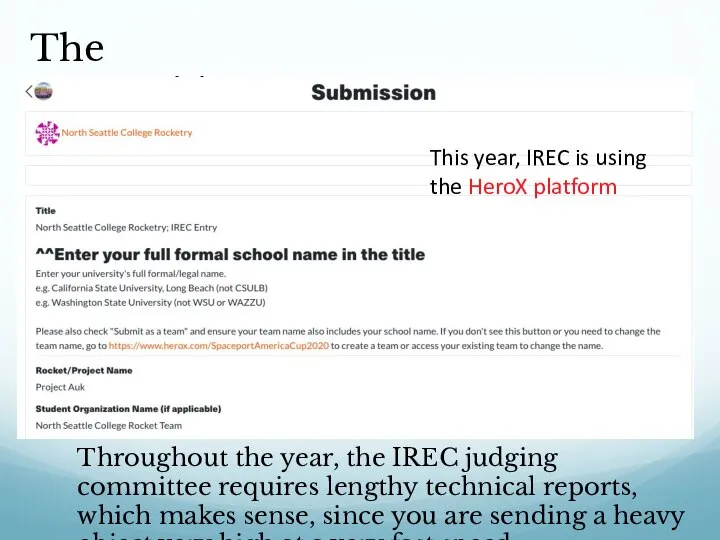 The competition Throughout the year, the IREC judging committee requires lengthy