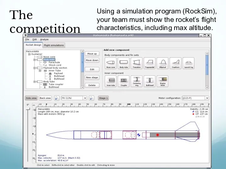 The competition Using a simulation program (RockSim), your team must show