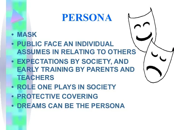 PERSONA MASK PUBLIC FACE AN INDIVIDUAL ASSUMES IN RELATING TO OTHERS