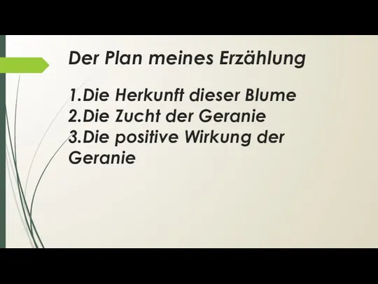 Der Plan meines Erzählung 1.Die Herkunft dieser Blume 2.Die Zucht der