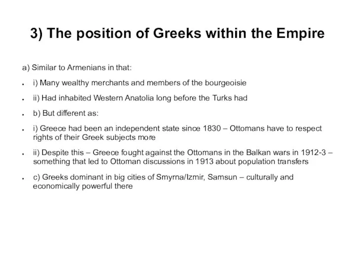 3) The position of Greeks within the Empire a) Similar to