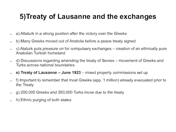 5)Treaty of Lausanne and the exchanges a) Attaturk in a strong