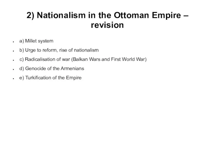 2) Nationalism in the Ottoman Empire – revision a) Millet system