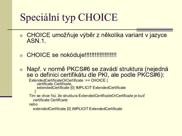 Speciální typ CHOICE CHOICE umožňuje výběr z několika variant v jazyce