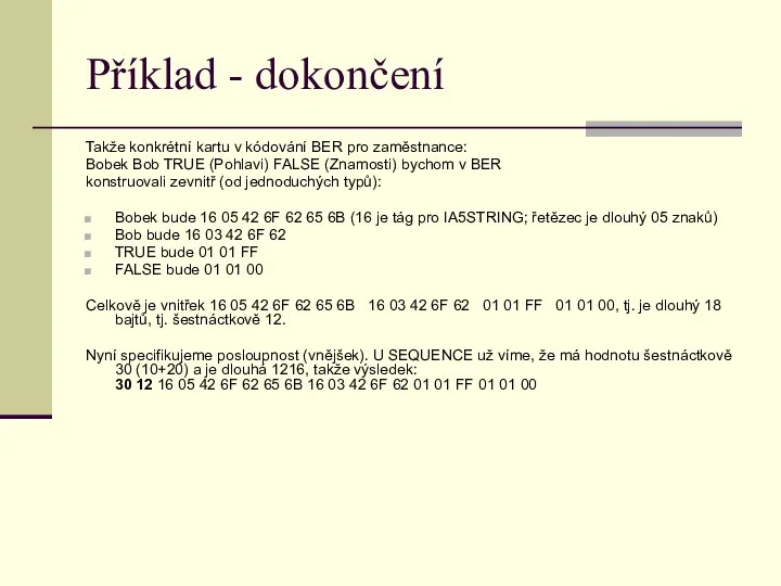 Příklad - dokončení Takže konkrétní kartu v kódování BER pro zaměstnance: