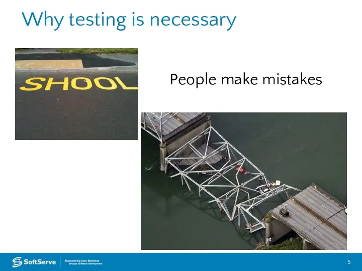 European Headquarters – Lviv, Ukraine Why testing is necessary People make mistakes