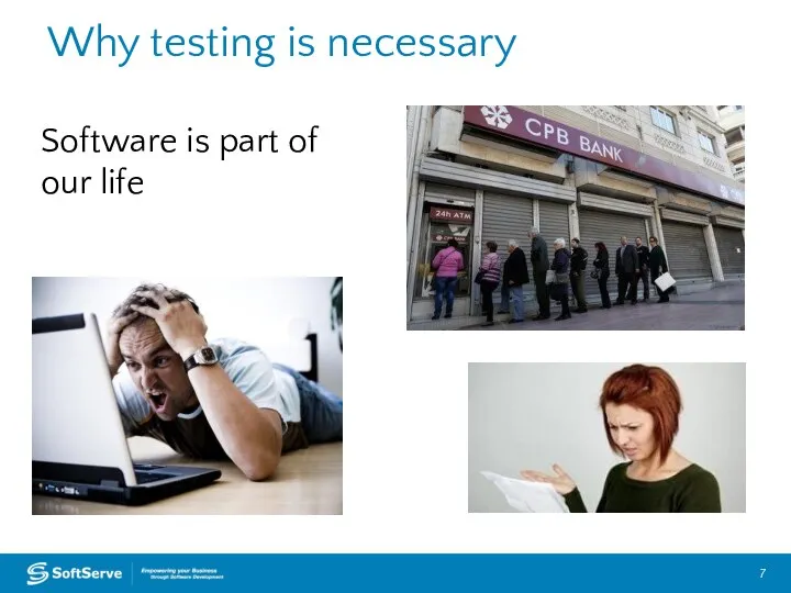 European Headquarters – Lviv, Ukraine Why testing is necessary Software is part of our life