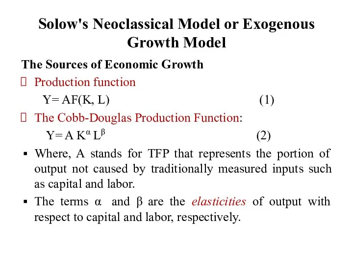 Solow's Neoclassical Model or Exogenous Growth Model The Sources of Economic