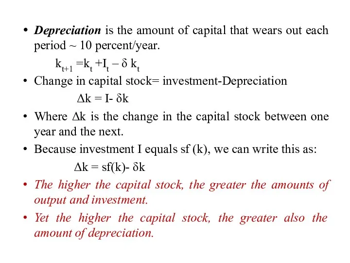 Depreciation is the amount of capital that wears out each period