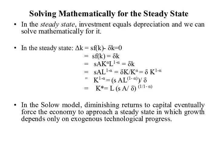 Solving Mathematically for the Steady State In the steady state, investment