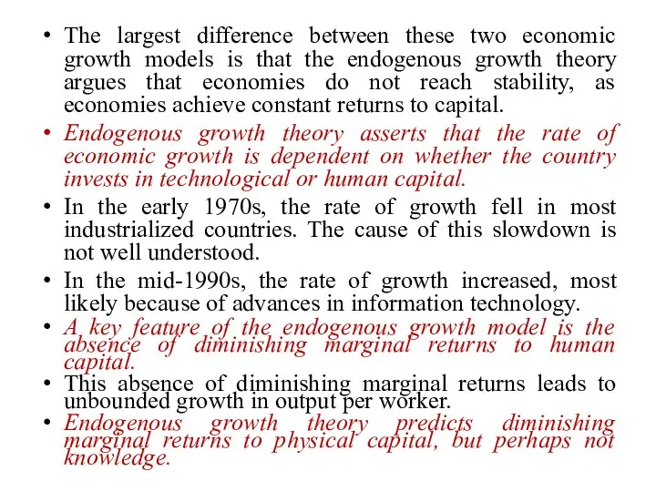 The largest difference between these two economic growth models is that