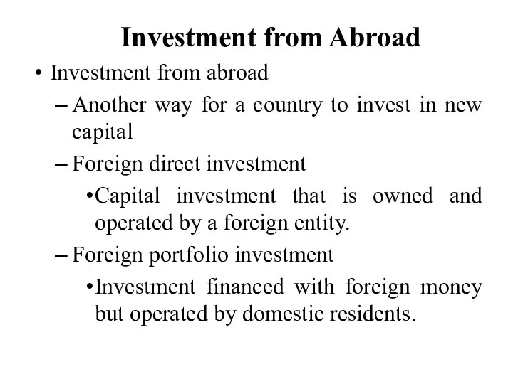 Investment from Abroad Investment from abroad Another way for a country