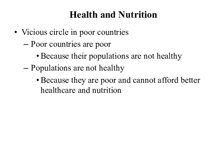 Health and Nutrition Vicious circle in poor countries Poor countries are