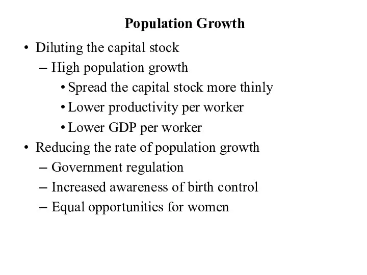 Population Growth Diluting the capital stock High population growth Spread the