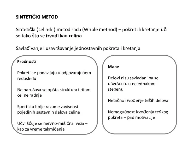 SINTETIČKI METOD Sintetički (celinski) metod rada (Whole method) – pokret ili