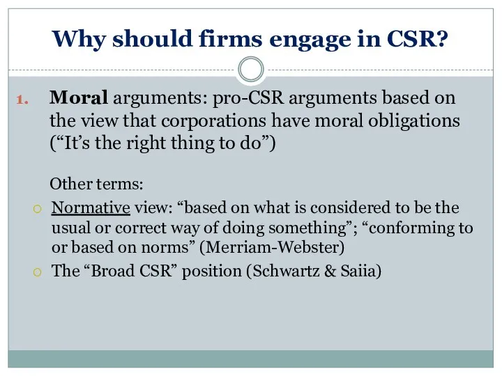 Why should firms engage in CSR? Moral arguments: pro-CSR arguments based