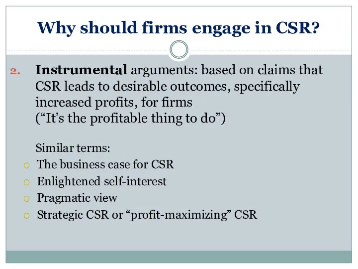 Why should firms engage in CSR? Instrumental arguments: based on claims