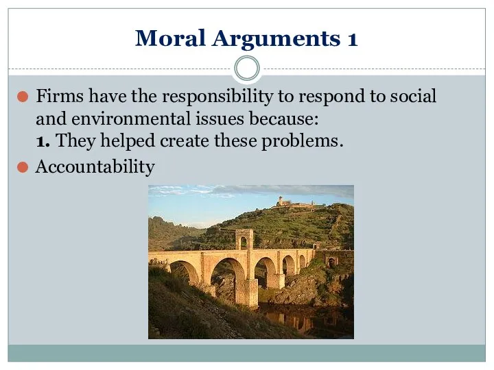 Moral Arguments 1 Firms have the responsibility to respond to social