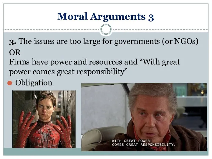 Moral Arguments 3 3. The issues are too large for governments