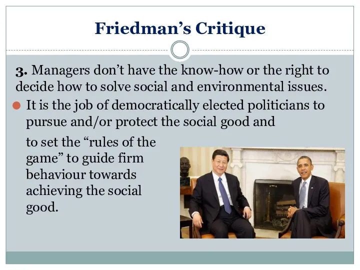 Friedman’s Critique 3. Managers don’t have the know-how or the right