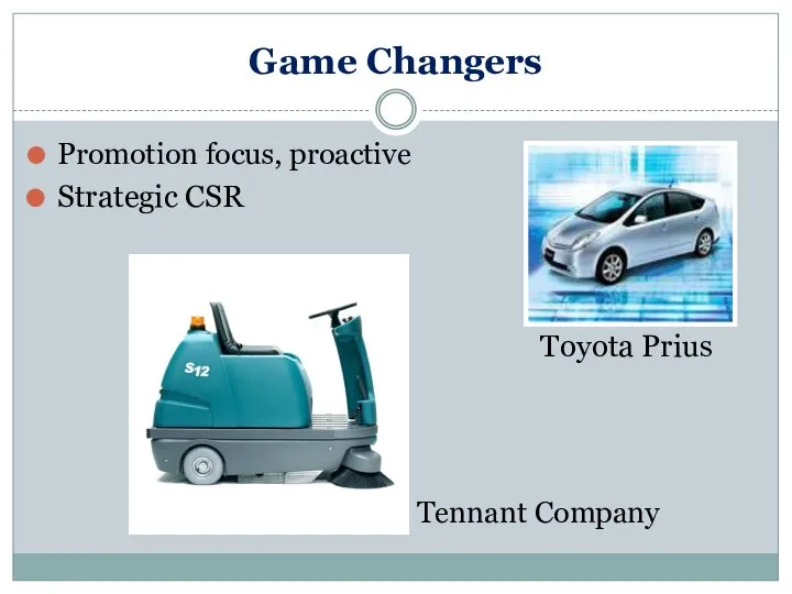 Game Changers Promotion focus, proactive Strategic CSR Tennant Company Toyota Prius