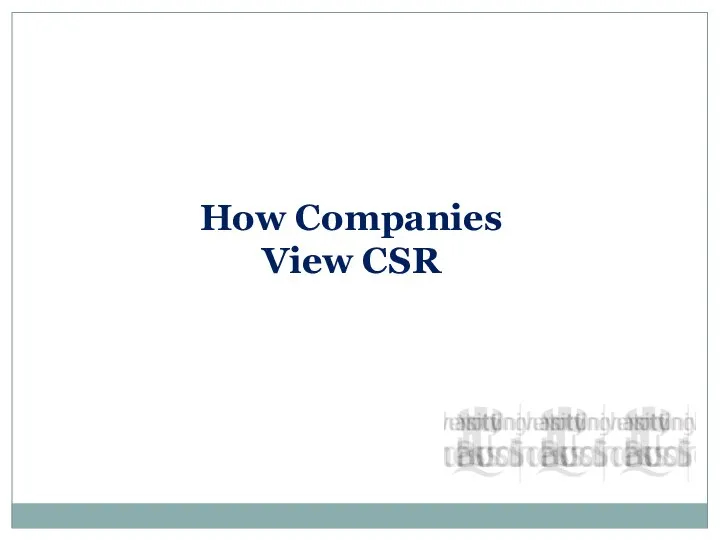 How Companies View CSR