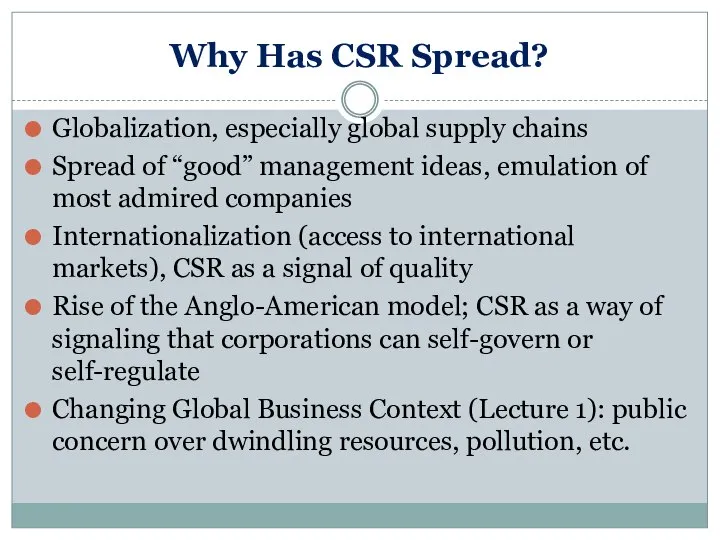 Why Has CSR Spread? Globalization, especially global supply chains Spread of