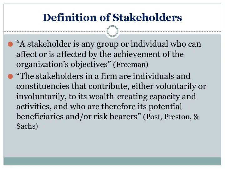 Definition of Stakeholders “A stakeholder is any group or individual who