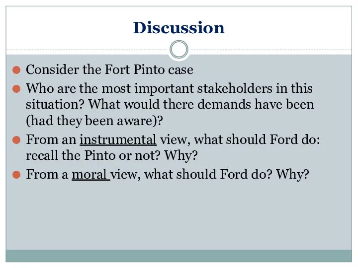 Discussion Consider the Fort Pinto case Who are the most important