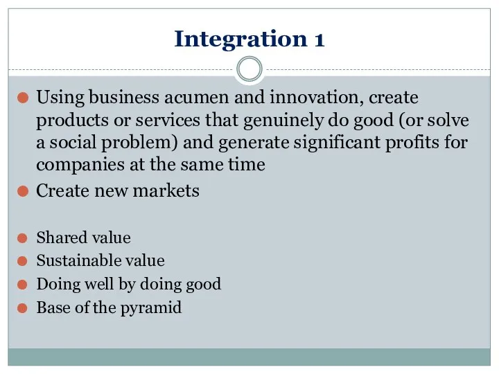 Integration 1 Using business acumen and innovation, create products or services