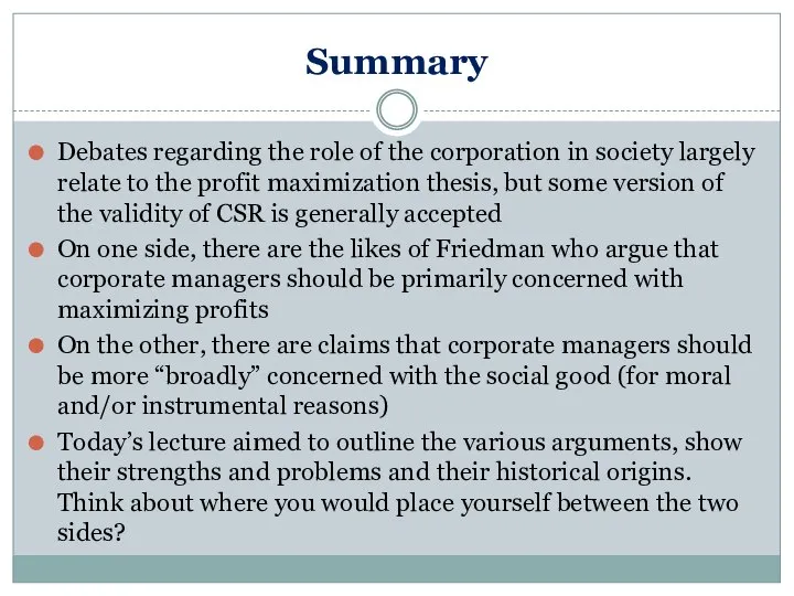 Summary Debates regarding the role of the corporation in society largely