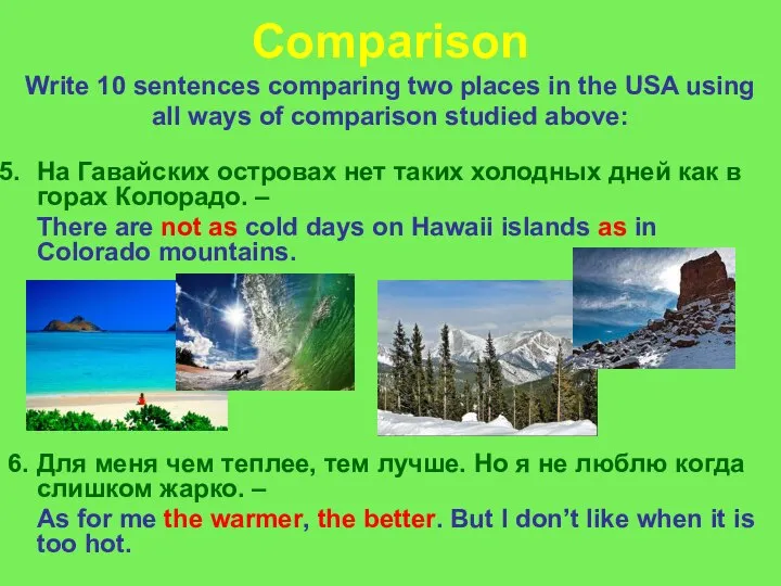 Comparison Write 10 sentences comparing two places in the USA using