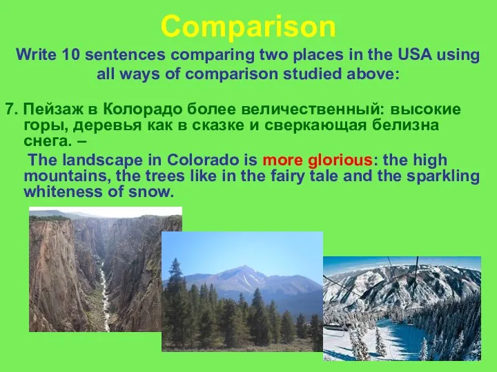 Comparison Write 10 sentences comparing two places in the USA using