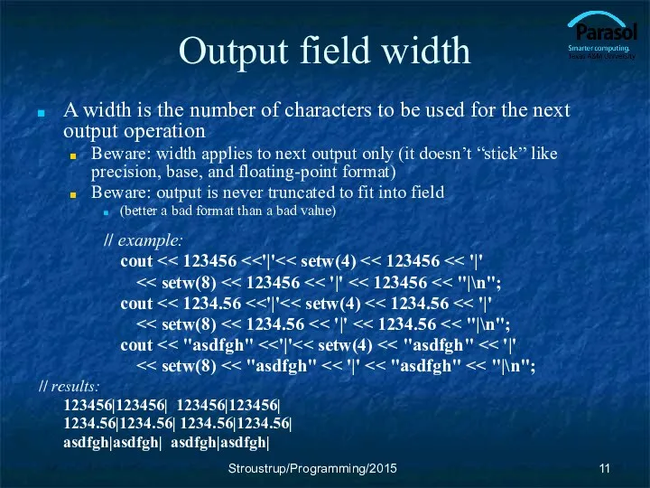 Output field width A width is the number of characters to