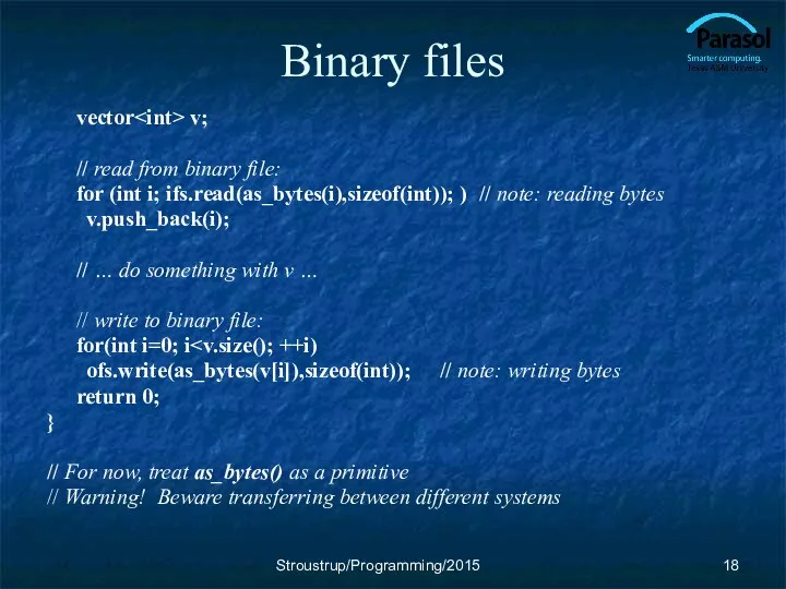 Binary files vector v; // read from binary file: for (int