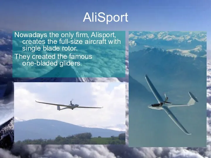 AliSport Nowadays the only firm, Alisport, creates the full-size aircraft with