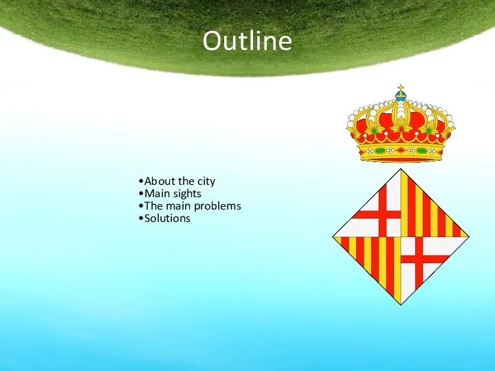 Outline About the city Main sights The main problems Solutions