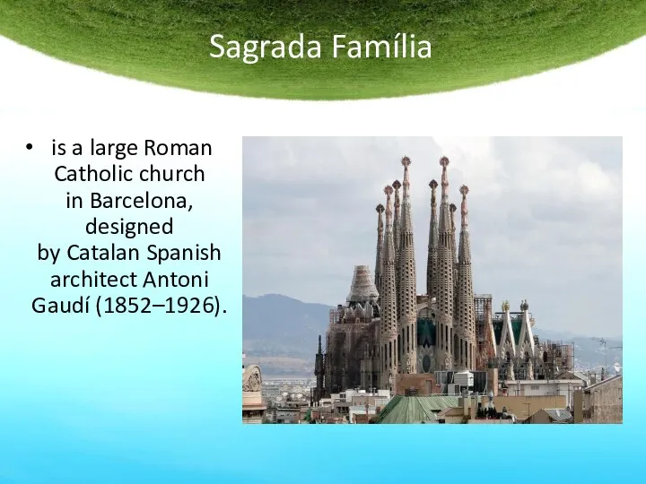 Sagrada Família is a large Roman Catholic church in Barcelona, designed