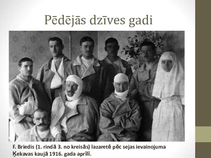 Pēdējās dzīves gadi F. Briedis (1. rindā 3. no kreisās) lazaretē