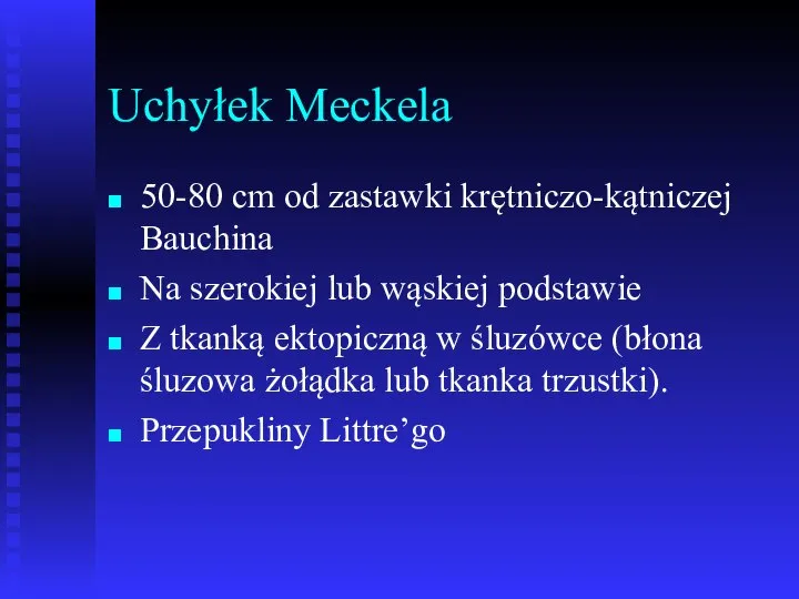 Uchyłek Meckela 50-80 cm od zastawki krętniczo-kątniczej Bauchina Na szerokiej lub