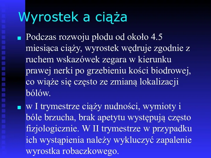 Wyrostek a ciąża Podczas rozwoju płodu od około 4.5 miesiąca ciąży,