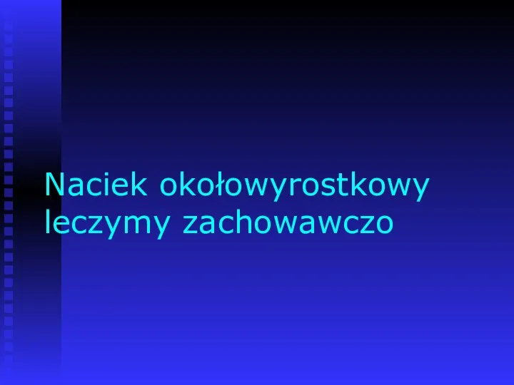 Naciek okołowyrostkowy leczymy zachowawczo